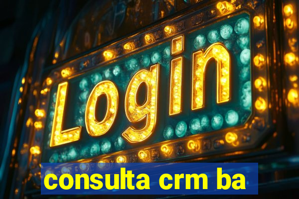 consulta crm ba